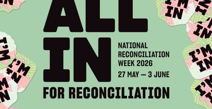 All In, Every Day: Why Reconciliation Week Still Demands Australia’s Full Commitment